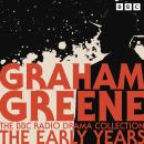 The Graham Greene BBC Radio Drama Collection: The Early Years: Eight full-cast productions including Audiobook