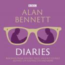 Alan Bennett: Diaries: Read by Alan Bennett Audiobook