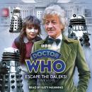 Doctor Who: Escape the Daleks!: 3rd Doctor Audio Original Audiobook
