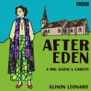 After Eden: A BBC Radio 4 comedy Audiobook