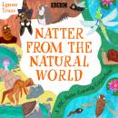 Natter from the Natural World: A BBC Radio Comedy Collection Audiobook