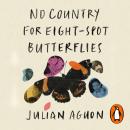 No Country for Eight-Spot Butterflies: With an introduction by Arundhati Roy Audiobook