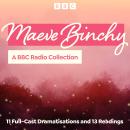Maeve Binchy: A BBC Radio Collection: 11 Full-Cast Dramatisations and 13 Readings Audiobook