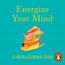 Energize Your Mind: A Monk’s Guide to Mindful Living Audiobook