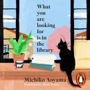 What You Are Looking for is in the Library Audiobook