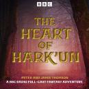 The Heart of Hark’un: A BBC Radio Full-Cast Fantasy Adventure