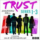Trust: Series 1-3: A BBC Radio Full-Cast Comedy Drama Audiobook