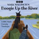Boogie Up the River: Two BBC Radio Comedy Travelogues Audiobook