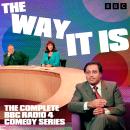 The Way It Is: The BBC Radio 4 Comedy Series: Series 1-7 of the spoof news show Audiobook