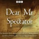 Dear Mr Spectator: A BBC Radio full-cast drama inspired by the anonymous writings of the famous social commentator