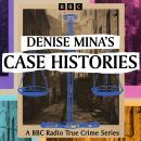 Denise Mina’s Case Histories: A BBC Radio True Crime Series