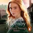 The Chimney Sweep’s Sister: A gripping, romantic Victorian saga from the bestselling author Audiobook
