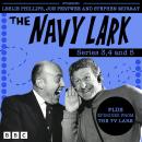 The Navy Lark: Series 3, 4 and 5: The Classic BBC Radio Sitcom, Plus Episodes From The TV Lark Audiobook