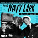 The Navy Lark: Series 14 and 15: The Classic BBC Radio Sitcom Audiobook