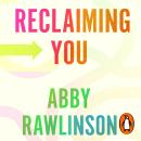 Reclaiming You: Your Therapy Toolkit for Life’s Twists and Turns Audiobook
