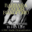 The Women in his Life: A BBC Radio Dramatisation Audiobook