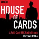 House of Cards: A BBC Radio Drama Audiobook