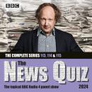 The News Quiz 2024: The Complete Series 113, 114 and 115: The Topical BBC Radio 4 Panel Show Audiobook