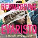 Bernardine Evaristo: A BBC Radio Collection: Including original writing for radio, plus full-cast ad Audiobook