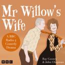 Mr Willow's Wife: A BBC Radio 4 Comedy Drama, Ray Cooney, John Chapman