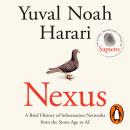 Nexus: The Sunday Times bestselling history about humans, technology and AI from the author of Sapiens Audiobook