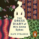 The Dress Diary of Mrs Anne Sykes: Secrets from a Victorian Woman’s Wardrobe Audiobook