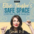 Ellie Taylor’s Safe Space: Series 1-3: A BBC Radio Stand-Up Comedy Show Audiobook