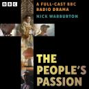 The People’s Passion: A Full-Cast BBC Radio Drama Audiobook