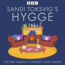 Sandi Toksvig’s Hygge: The BBC Radio 4 Comedy Chat Show Audiobook