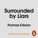 Surrounded by Liars: How to Stop Lies and Half-truths Ruining Your Life Audiobook