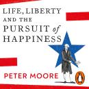 Life, Liberty and the Pursuit of Happiness: Britain and the American Dream (1740–1776) Audiobook