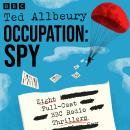 Occupation: Spy: Eight Full-Cast BBC Radio Spy Thrillers Audiobook