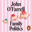 Family Politics: A razor sharp satire from the bestselling author of May Contain Nuts Audiobook