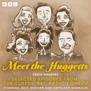 Meet the Huggetts: Selected Episodes from the Classic BBC Radio Comedy Audiobook