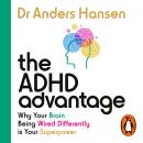 The ADHD Advantage: Why Your Brain Being Wired Differently is Your Superpower Audiobook