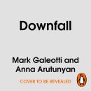 Downfall: Prigozhin and Putin, and the new fight for the future of Russia Audiobook