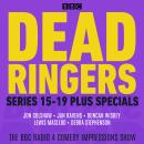 Dead Ringers: Series 15-19 Plus Specials: The BBC Radio 4 Impressions Show Audiobook