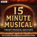 15 Minute Musical: A BBC Radio 4 Comedy Series: Twenty Musical Sketches Audiobook