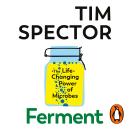 Ferment: The Life-Changing Power of Microbes Audiobook