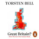 Great Britain?: How We Get Our Future Back Audiobook
