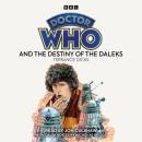 Doctor Who and the Destiny of the Daleks: 4th Doctor Novelisation Audiobook