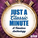 Just a Classic Minute: A Timeless Anthology Audiobook