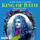 King of Bath: A BBC Radio 4 Sitcom Audiobook