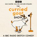 The Curried Goat Show: A BBC Radio Sketch Comedy Audiobook