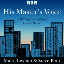 His Master’s Voice: A BBC Radio 4 Full-Cast Comedy Drama Audiobook