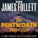 The Pentworth Trilogy: A BBC Radio Sci-Fi Collection: Temple of the Winds, Wicca & The Silent Vulcan Audiobook