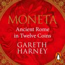 Moneta: Ancient Rome in Twelve Coins Audiobook