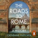 The Roads To Rome: A History Audiobook