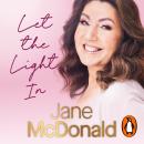Let the Light In: Lessons learned through life, love and laughter Audiobook