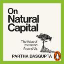 On Natural Capital: The Value of the World Around Us Audiobook